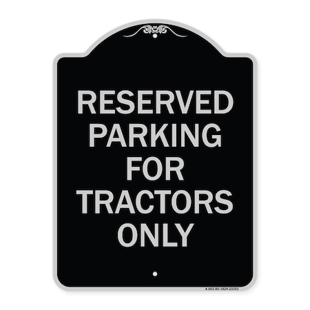 Signmission Parking Space Reserved Parking Reserved for Tractors Heavy-Gauge Alum Sign, 24" x 18", BS-1824-23353 A-DES-BS-1824-23353